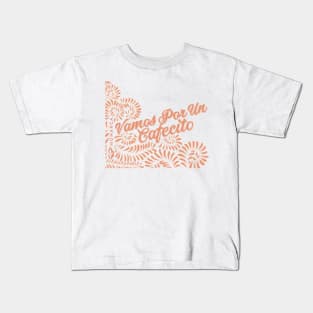 Vamos Por Un Cafecito Talavera II Kids T-Shirt